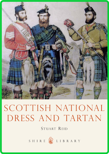 Scottish National Dress and Tartan by Stuart Reid