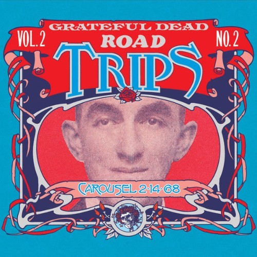 Grateful Dead - Road Trips Vol  2 No  2 Carousel Ballroom, San Francisco, CA 21468  (Live) - 2009