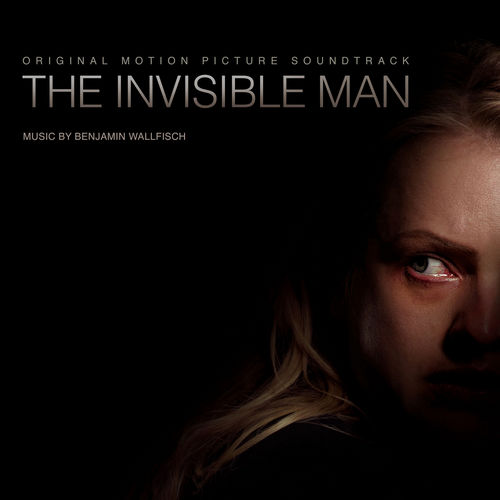 Benjamin Wallfisch - The Invisible Man (2020)