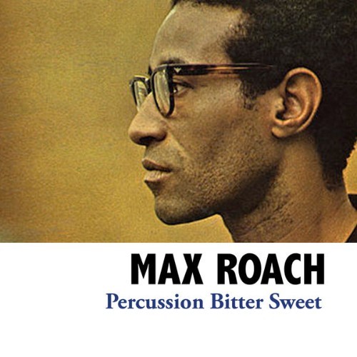 Max Roach - Percussion Bitter Sweet - 2012