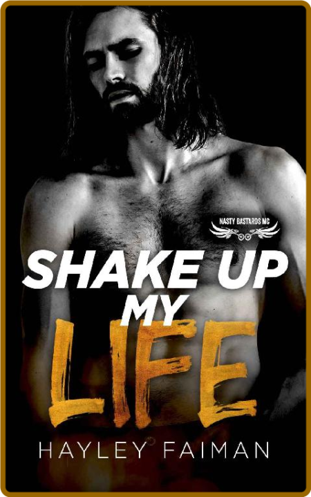 Shake Up My Life (Nasty Bastard - Hayley Faiman