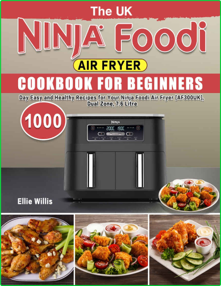 UK Ninja Foodi Air Fryer Cookbook For Beginners by Ellie Willis