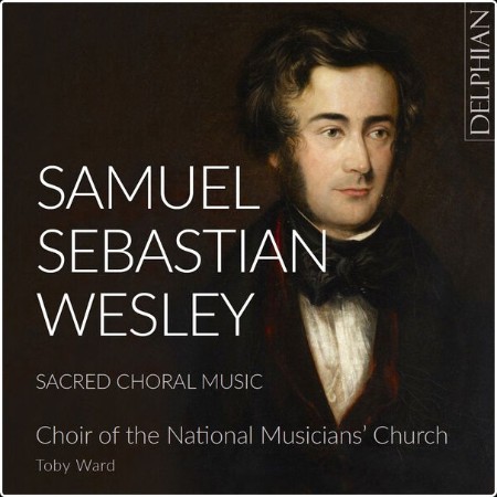 Toby Ward - Samuel Sebastian Wesley Sacred Choral Music (2024) [24Bit-96kHz] FLAC  OGSWoCPE_o