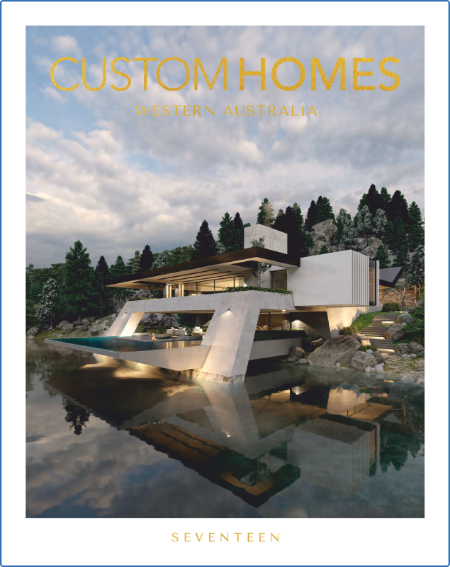 Custom Homes Western Australia - Volume 17, 2022