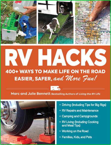 RV Hacks - 400 + Ways to Make Life on the Road Easier, Safer, and More Fun! (Hacks)