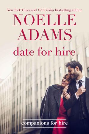 Date for Hire (Companions for H   Noelle Adams