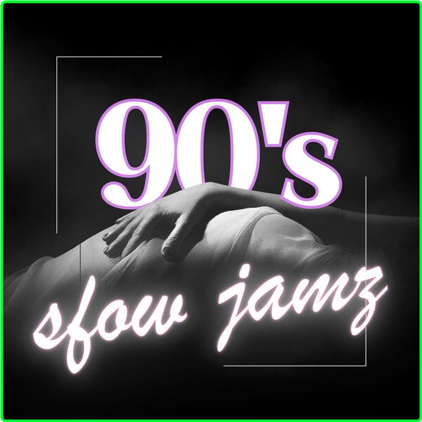 Various Artists - 90's Slow Jamz (2024) [320 Kbps] 0WHBAsfY_o