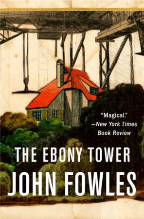 Fowles, John   Ebony Tower, The (Little, Brown, 2013)