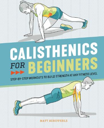 Complete Calisthenics   The Ultimate Guide to Bodyweight Exercise