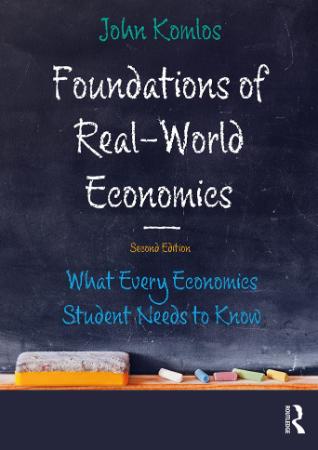 Foundations of Real World Economics   What Every Economics Student Needs to Know