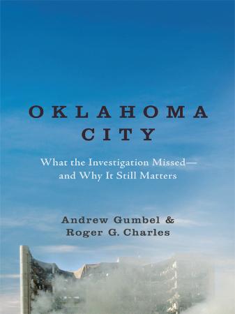 Oklahoma City  What the Investigation Missed   and Why It Still Matters