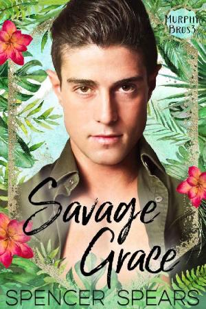 Savage Grace (Murphy Brothers B - Spencer Spears
