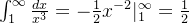\int_{1}^{\infty} \frac{dx}{x^3} = -\frac{1}{2}x^{-2} |_{1}^{\infty} = \frac{1}{2}