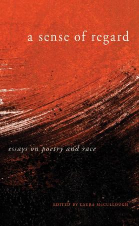 A Sense of Regard Essays on Poetry and Race