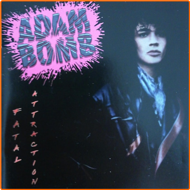 Adam Bomb Fatal Attraction PBTHAL (1985) Hard Rock Flac 24 96 LP UIgFLn43_o