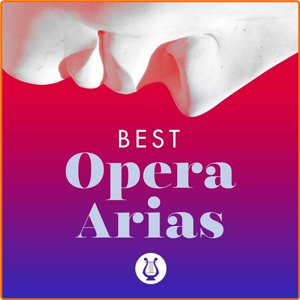 Various Artists - Best Opera Arias (2024) [320 Kbps] Tr77j7Kb_o