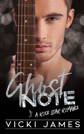 Ghost Note  A Rock Star Romance - Vicki James