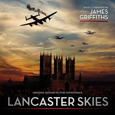 Lancaster Skies Soundtrack (by James Griffiths)