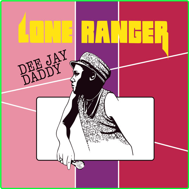 Lone Ranger Dee Jay Daddy Deluxe Edition (2024) 16Bit 44 1kHz [FLAC] ZKpH9HJ8_o