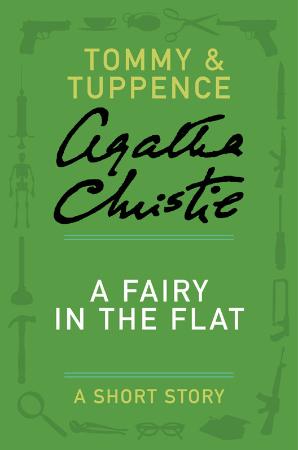 Agatha Christie   Tommy & Tuppence   A Fairy in the Flat (v5)