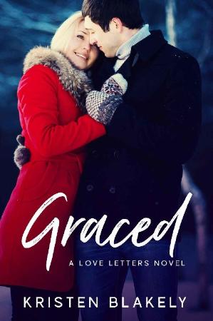 Graced  A Love Letters Novel - Kristen Blakely