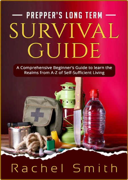 Prepper's Long Term Survival Guide - A Comprehensive Beginner's Guide to learn the... DRCvQlDJ_o