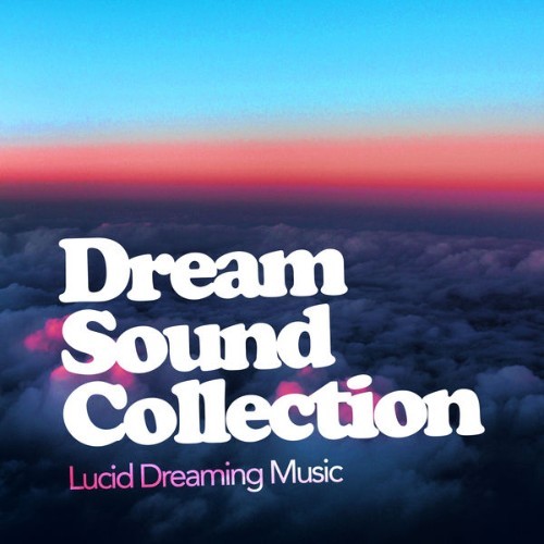 Lucid Dreaming Music - Dream Sound Collection - 2019