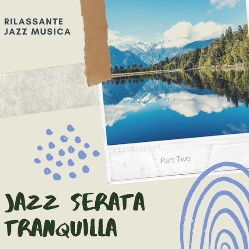 Rilassante Jazz Musica - Jazz Serata Tranquila, Part Two - 2022