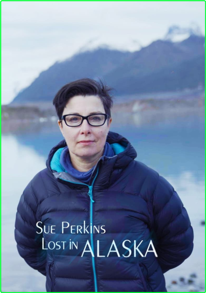 Sue Perkins Lost In Alaska S01E02 [1080p] (x265) G5150bym_o