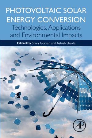 Photovoltaic Solar Energy Conversion - Technologies, Applications and Environmenta...