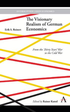 The Visionary Realism of German Economics From the Thirty Years' War to the Cold War