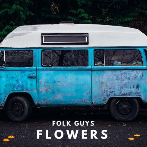 Folk Guys - Flowers - 2018