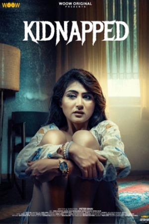 Kidnapped 2024 Hindi (Season 01 Complete) WOOW WEB Series 720p HDRip Download