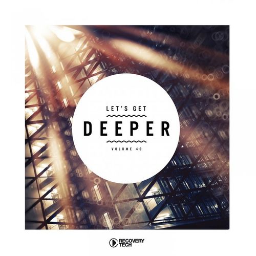 VA - Lets Get Deeper Vol 40 (2019)