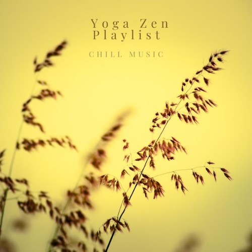 Yoga Zen Playlist - Chill Music - 2021