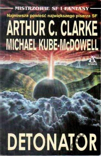 Arthur C. Clarke, Michael Kube-McDowell - Detonator