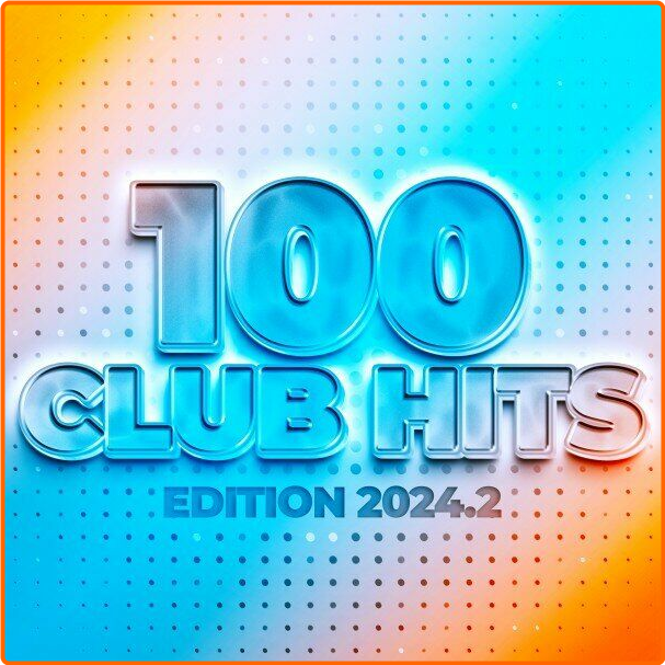 Various Artists - 100 Club Hits Edition (2024) 2 (2024) [FLAC] 16BITS 44 1KHZ DKH9qHwL_o