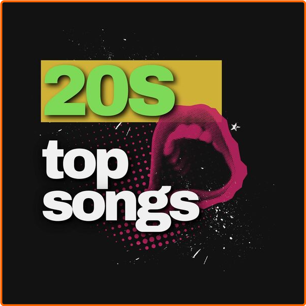 Various Artists - 20s Top Songs (2024) [320 Kbps] 4Duz5y7S_o