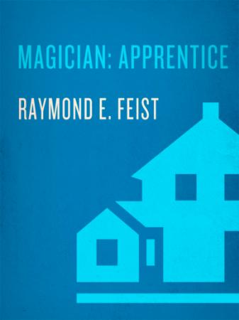 Raymond E  Feist - Magician Apprentice (The Riftwar Saga, Book 1)
