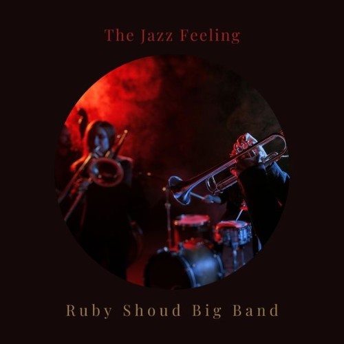 Ruby Shoud Big Band - The Jazz Feeling - 2022
