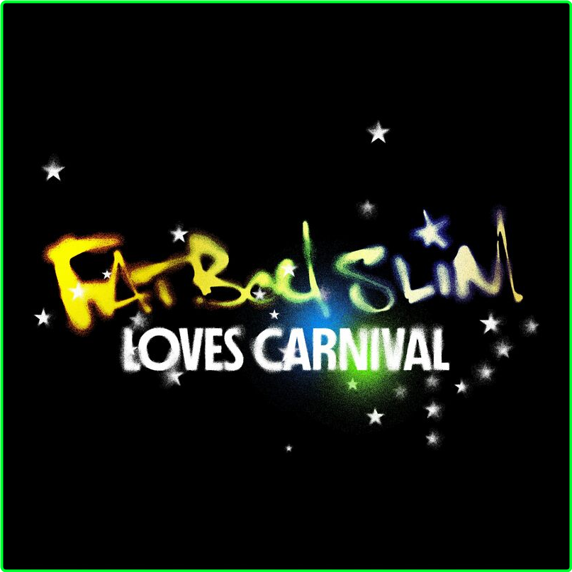 Fatboy Slim Fatboy Slim Loves Carnival (2024) [320 Kbps] ZOuzqUE5_o