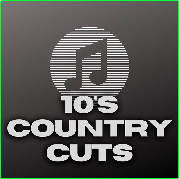 Various Artists - 10's Country Cuts (2024) [320 Kbps] I76FsQ02_o