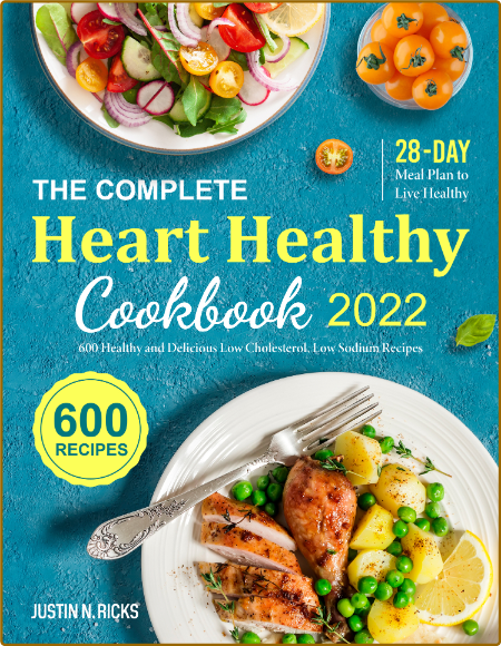 The Complete Heart Healthy Cookbook 2022 600 Healthy And S With 28 Day Meal Plan T... A6XDmJNc_o