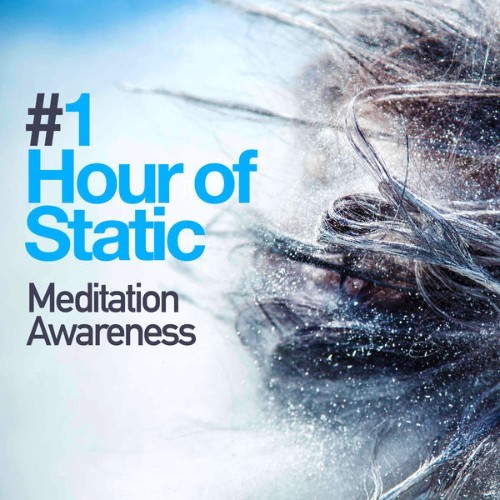 Meditation Awareness - #1 Hour of Static - 2019
