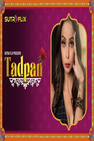 Tadpan 2025 Hindi Season 01 [Epi 01-04 Joined] Sutraflix WEB Series 720p HDRip Download