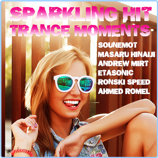 Various Artists - Sparkling Hit Trance Moments (2024) [320 Kbps] LM5uq6Ra_o