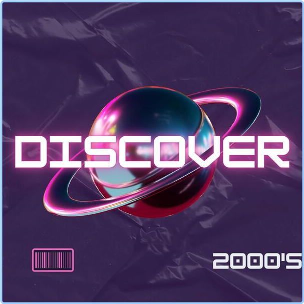 Various Artists - Discover - 2000's (2024) [320 Kbps] RsiSdPiA_o