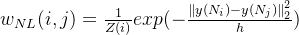 w_{NL}(i, j)=\frac{1}{Z(i)}exp(-\frac{\left \| y(N_{i})-y(N_{j}) \right \|_{2}^{2}}{h})