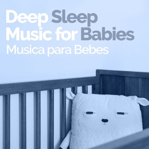 Música para Bebés - Deep Sleep Music for Babies - 2019