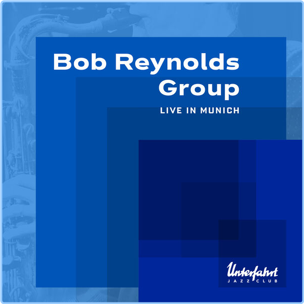 Bob Reynolds Bob Reynolds Group Live In Munich (2024) 24Bit 48kHz [FLAC] YqSk1axw_o